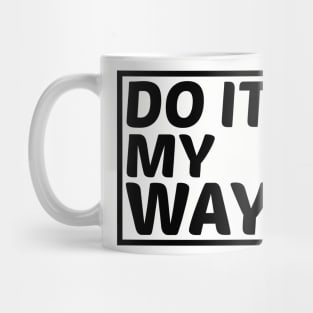 Do it my way Mug